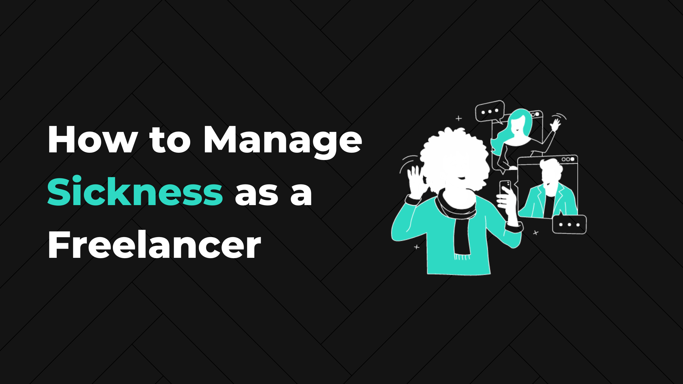 How to Manage Sickness or Illness as a Freelance Writer